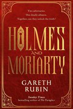 Holmes and Moriarty - Gareth Rubin